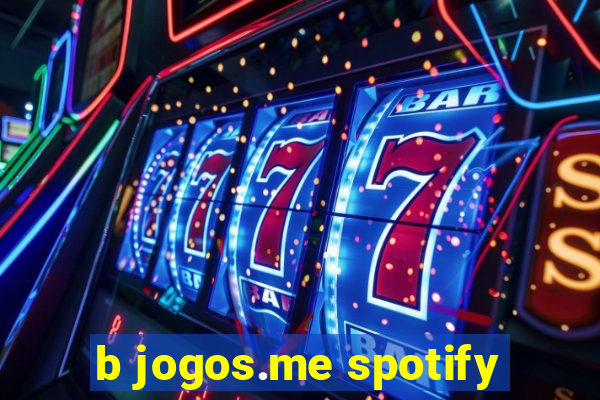 b jogos.me spotify